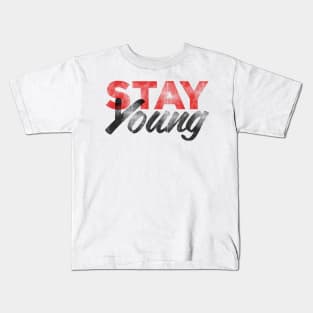 Stay Young Kids T-Shirt